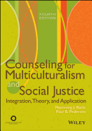 Counseling for Multiculturalism and Social Justice: Integration, Theory, and Application - Ratts, Manivong J, and Pedersen, Paul B, Dr.