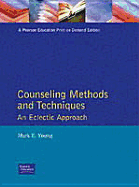 Counseling Methods and Techniques: An Eclectic Approach - Young, Mark E