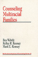 Counseling Multiracial Families - Wehrly, Bea, Dr., and Kenney, Kelley R, and Kenney, Mark E