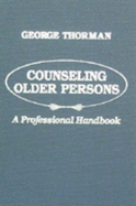 Counseling Older Persons: A Professional Handbook