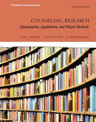 Counseling Research: Quantitative, Qualitative, and Mixed Methods - Sheperis, Carl, and Young, J, and Daniels, M