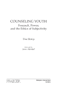 Counseling Youth: Foucault, Power and the Ethics of Subjectivity