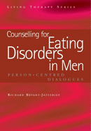 Counselling for Eating Disorders in Men: Person-centred Dialogues