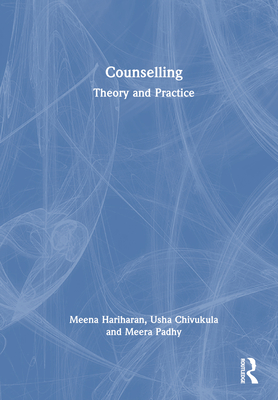 Counselling Skills: Theory and Practice - Hariharan, Meena, and Chivukula, Usha, and Padhy, Meera