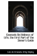 Counsels on Holiness of Life, the First Part of the Sinner's Guide