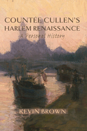 Counte Cullen's Harlem Renaissance: A Personal History