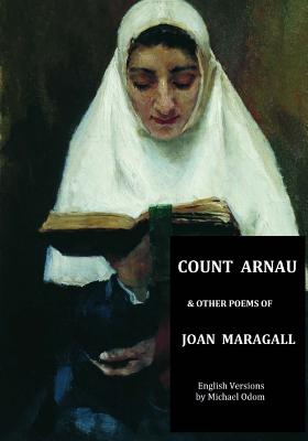 Count Arnau: and Other Poems of Joan Maragall - Odom, Michael (Translated by), and Maragall, Joan