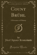 Count Bruhl: A Romance of History (Classic Reprint)