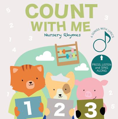 Count with Me Nursery Rhymes: Press and Sing Along! - Cali's Books Publishing House (Creator)