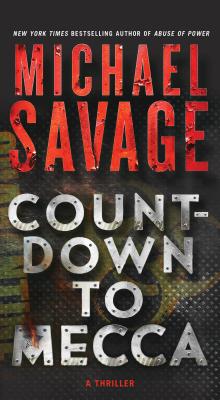 Countdown to Mecca: A Thriller - Savage, Michael