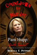 Countdown to Murder: Pam Hupp: (Death Insured) Behind the Scenes