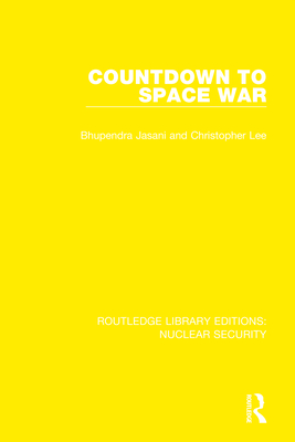 Countdown to Space War - Jasani, Bhupendra, and Lee, Christopher