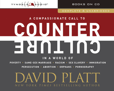 Counter Culture: Following Christ in an Anti-Christian Age - Platt, David