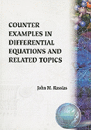 Counter Examples in Differential Equations and Related Topics: A Collection of Counter Examples - Rassias, John Michael