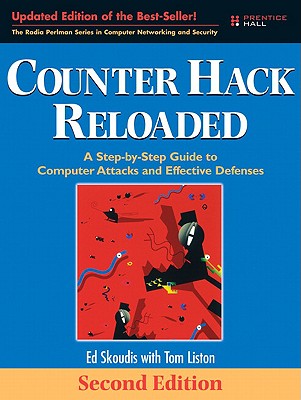 Counter Hack Reloaded: A Step-By-Step Guide to Computer Attacks and Effective Defenses - Skoudis, Edward, and Liston, Tom