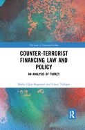 Counter-Terrorist Financing Law and Policy: An analysis of Turkey