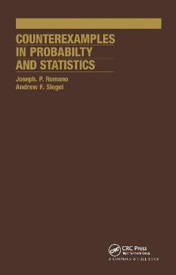 Counterexamples in Probability And Statistics - Romano, Joseph P., and Siegel, A.F.