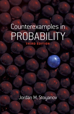 Counterexamples in Probability: Third Edition - Stoyanov, Jordan M