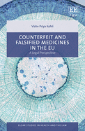 Counterfeit and Falsified Medicines in the Eu: A Legal Perspective