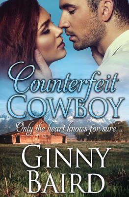 Counterfeit Cowboy - Baird, Ginny