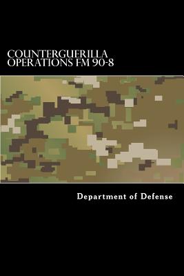 Counterguerilla Operations FM 90-8: McRp 3-33a - Department of Defense, and Anderson, Taylor (Compiled by)