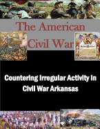 Countering Irregular Activity in Civil War Arkansas