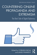 Countering Online Propaganda and Extremism: The Dark Side of Digital Diplomacy
