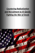 Countering Radicalization and Recruitment to Al-Qaeda: Fighting the War of Deeds