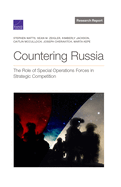 Countering Russia: The Role of Special Operations Forces in Strategic Competition