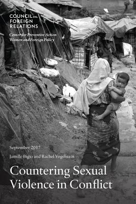 Countering Sexual Violence in Conflict - Bigio, Jamille, and Vogelstein, Rachel