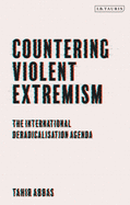 Countering Violent Extremism: The International Deradicalization Agenda