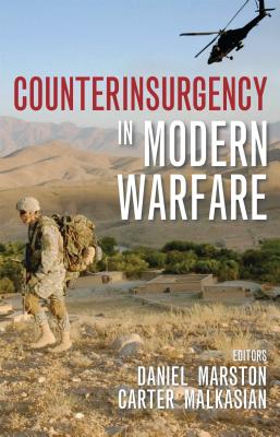 Counterinsurgency in Modern Warfare - Marston, Daniel, and Malkasian, Carter