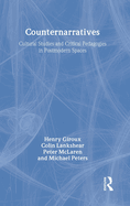 Counternarratives: Cultural Studies and Critical Pedagogies in Postmodern Spaces