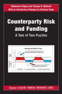 Counterparty Risk and Funding: A Tale of Two Puzzles - Crpey, Stphane, and Bielecki, Tomasz R., and Brigo, Damiano