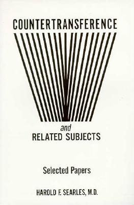 Countertransference and Related Subjects: Selected Papers - Searles, Harold F