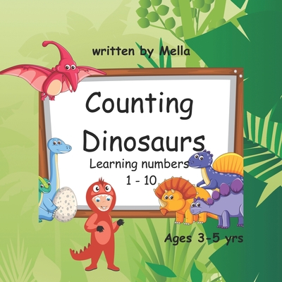 Counting Dinosaurs: Learn to count to 10 - Threatt, Mella