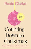 Counting Down to Christmas: A Sweet Small Town Christmas Romance