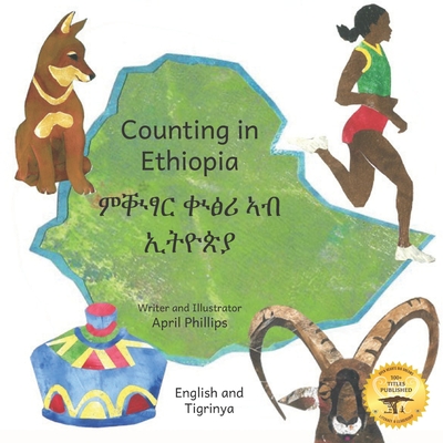 Counting in Ethiopia: From One Ethiopian Sunrise to 10 Red Coffee Berries in Tigrinya and English - Ready Set Go Books, and Kurtz, Caroline (Editor)