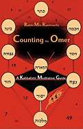 Counting the Omer: A Kabbalistic Meditation Guide