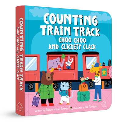 Counting Train Track Choo Choo and Clickety Clack - Simms, Susan Rose