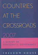 Countries at the Crossroads 2007: A Survey of Democratic Governance - Freedom House