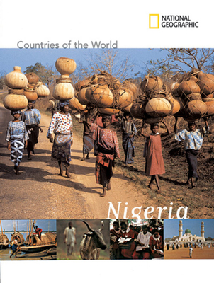 Countries of the World: Nigeria - Giles, Bridget, and National Geographic Kids