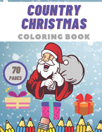 Country Christmas Coloring Book: Creative Haven Stress Relief Festive Designs for Kids Relaxation