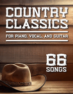 Country Classics: 66 Songs for Piano, Vocal, and Guitar