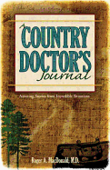 Country Doctor's Journal: Amazing Stories from Incredible Situations