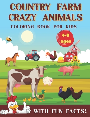 Country Farm Crazy Animals Coloring Book for Kids 4-8 Ages with Fun Facts: Big, Cute and Funny Painting Book: Cows, Chickens, Horses, Ducks and More! For Children's Toddlers and Preschool Boys and Girls - Elephant, Smart