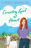 Country Girl at Heart: When love, laughter and livestock collide