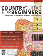 Country Guitar for Beginners: A Complete Method to Learn Traditional and Modern Country Guitar Playing