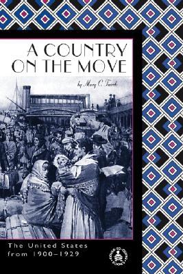 Country on the Move: The United States from 1900-1929 - Turck, Mary C