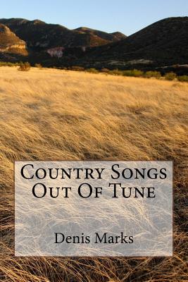 Country Songs Out Of Tune - Lawhon, George Enice (Editor), and Marks, Denis